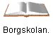 Borgskolan.